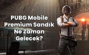 PUBG Premium Sandık Ne Zaman Gelecek?